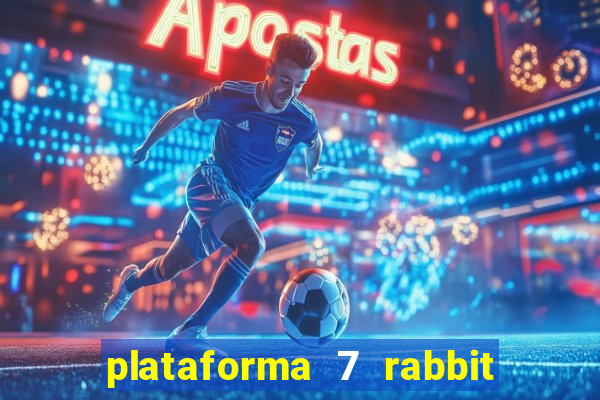 plataforma 7 rabbit paga mesmo